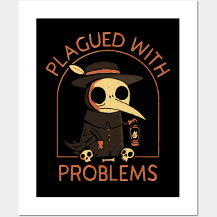 Plagued With Problems Posters and Art